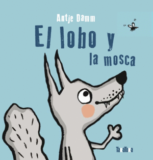 EL LOBO Y LA MOSCA     CARTONE