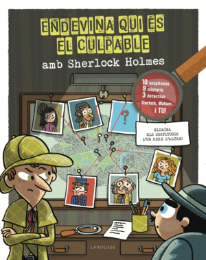 ENDEVINA QUI S EL CULPABLE. SHERLOCK HOLMES