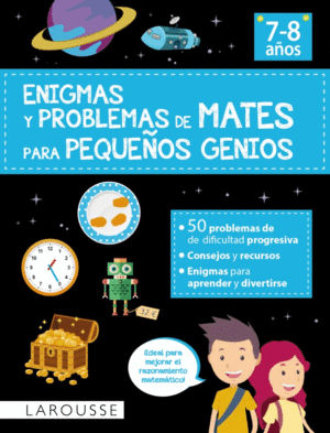 ENIGMAS Y PROBLEMAS DE MATES 7-8 AÑOS PARA PEQUEÑOS GENIOS