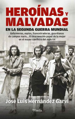 HERONAS Y MALVADAS EN LA SEGUNDA GUERRA MUNDIAL