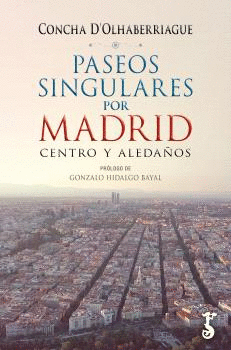 PASEOS SINGULARES POR MADRID.CENTRO Y ALEDAOS