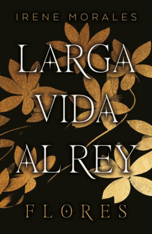 LARGA VIDA AL REY 2  FLORES