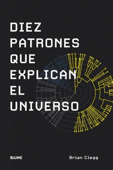 DIEZ PATRONES QUE EXPLICAN EL UNIVERSO