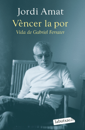 VNCER LA POR. VIDA DE GABRIEL FERRATER