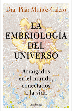 LA EMBRIOLOGA DEL UNIVERSO