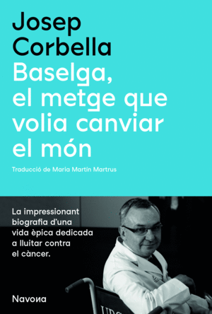 BASELGA, EL METGE QUE VOLIA CANVIAR EL MN