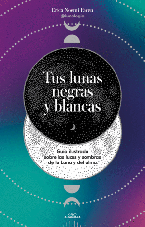 TUS LUNAS NEGRAS Y BLANCAS GUIA ILUSTRADA LUNA