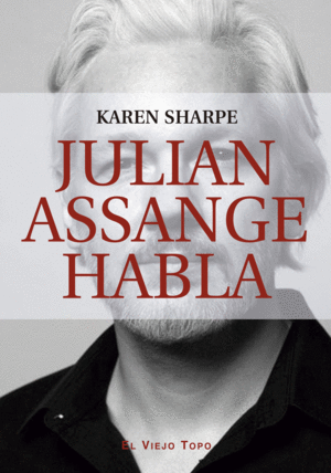 JULIAN ASSANGE HABLA