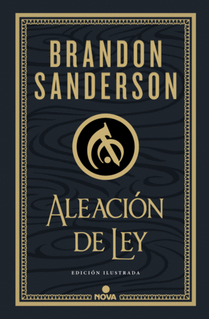 NACIDOS DE LA BRUMA 4 ALEACION DE LEY  -EDICION ILUSTRADA-