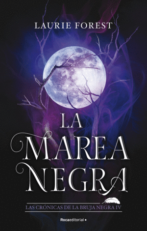 LA MAREA NEGRA. LAS CRONICAS DE LA BRUJA NEGRA 4