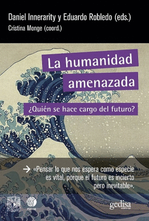 HUMANIDAD AMENAZADA:¿QUIEN SE HACE CARGO DEL FUTURO?