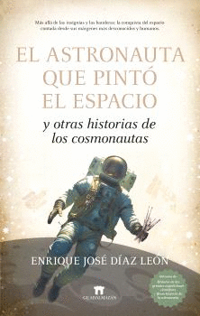 EL ASTRONAUTA QUE PINT EL ESPACIO