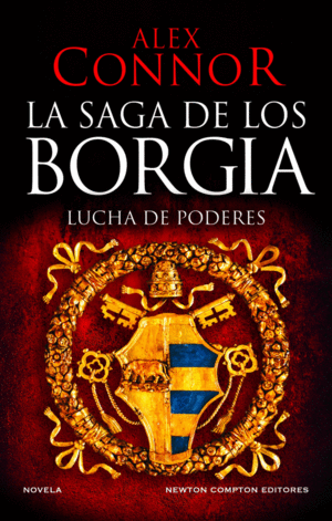 LA SAGA DE LOS BORGIA. LUCHA DE PODERES