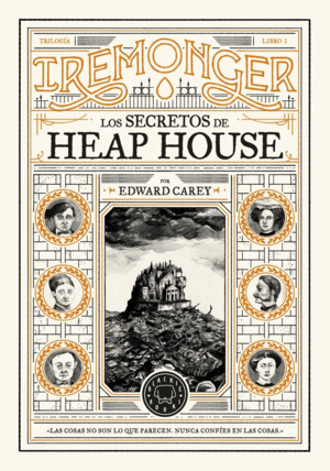 TRILOGA IREMONGER 1 LOS SECRETOS DE HEAP HOUSE