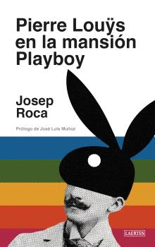PIERRE LOUYS EN LA MANSIN PLAYBOY