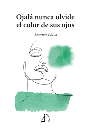 OJAL� NUNCA OLVIDE EL COLOR DE TUS OJOS