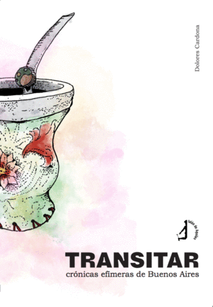 TRANSITAR. CR�NICAS EF�MERAS DE BUENOS AIRES