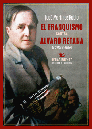 FRANQUISMO CONTRA ALVARO RETANA, EL