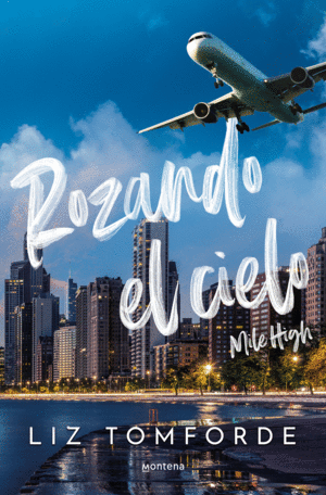 ROZANDO EL CIELO (MILE HIGH) (LA CIUDAD DE LOS VIENTOS 1)