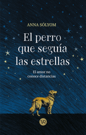 EL PERRO QUE SEGUIA LAS ESTRELLAS