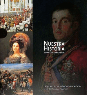 LA GUERRA DE LA INDEPENDENCIA  NUESTRA HISTORIA