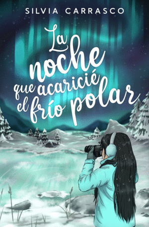 LA NOCHE QUE ACARICI EL FRO POLAR