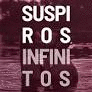 SUSPIROS INFINITOS