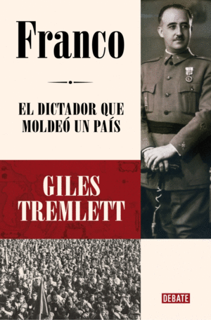 FRANCO   EL DICTADOR QUE MOLDE UN PAS