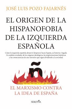 EL ORIGEN DE LA HISPANOFOBIA DE LA IZQUIERDA ESPAOLA