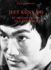 JEET KUNE DO. EL ARTE OFENSIVO DE LA DE LA DEFENSA