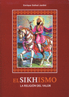 SIKHISMO, EL. LA RELIGION DEL VALOR