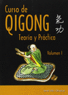 CURSO DE QIGONG. TEORIA Y PRACTICA. VOLUMEN 1