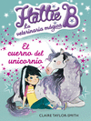 HATTIE B LA VETERINARIA MAGICA EL CUERNO DEL UNICORNIO