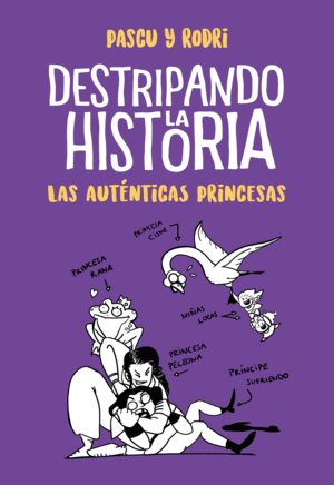 DESTRIPANDO LA HISTORIA  LAS AUTNTICAS PRINCESAS