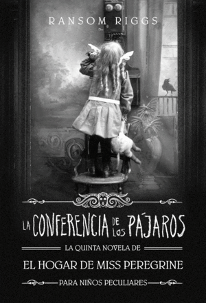 EL HOGAR DE MISS PEREGRINE 5 LA CONFERENCIA DE LOS PJAROS