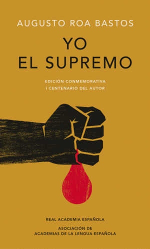 YO EL SUPREMO (EDICIN CONMEMORATIVA DE LA RAE Y LA ASALE)