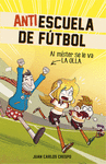 ANTIESCUELA DE FUTBOL 3 AL M�STER SE LE VA LA OLLA