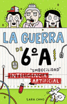 LA GUERRA DE 6A 3 (INTELIGENCIA) IMBECILIDAD ARTIFICIAL