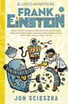 EL LOCO INVENTO DE FRANK EINSTEIN