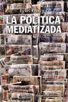 LA POLTICA MEDIATIZADA