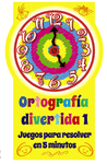 ORTOGRAF�A DIVERTIDA 1