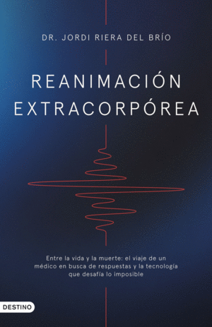 REANIMACION EXTRACORPOREA:ENTRE VIDA Y LA MUERTE
