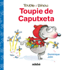 TOUPIE Y BINOU  - TOUPIE DE CAPUTXETA