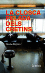 LA CLOSCA PELADA DELS CRETINS