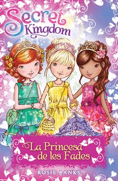 SECRET KINGDOM ESPECIAL: LA PRINCESA DE LES FADES