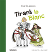 TIRANT LO BLANC   ELS CLASICS