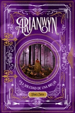 ARIANWYN 2  LA SOLEDAD DE UNA BRUJA