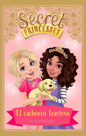 SECRET PRINCESSES 5  EL CACHORRO TRAVIESO