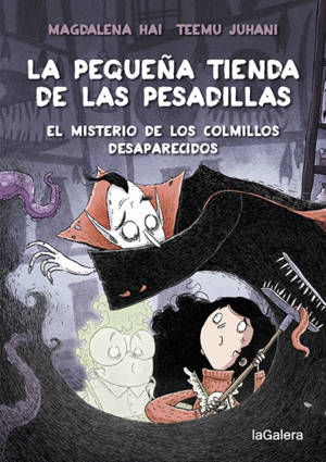 LA PEQUE�A TIENDA DE LAS PESADILLAS 2. EL MISTERIO DE LOS COLMILLOS