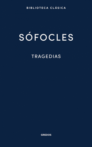 33. TRAGEDIAS (YAX. LAS TRAQUINIAS. ANTGONA. EDIPO REY.ELECTRA.